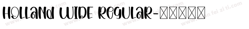 Holland WIDE Regular字体转换
